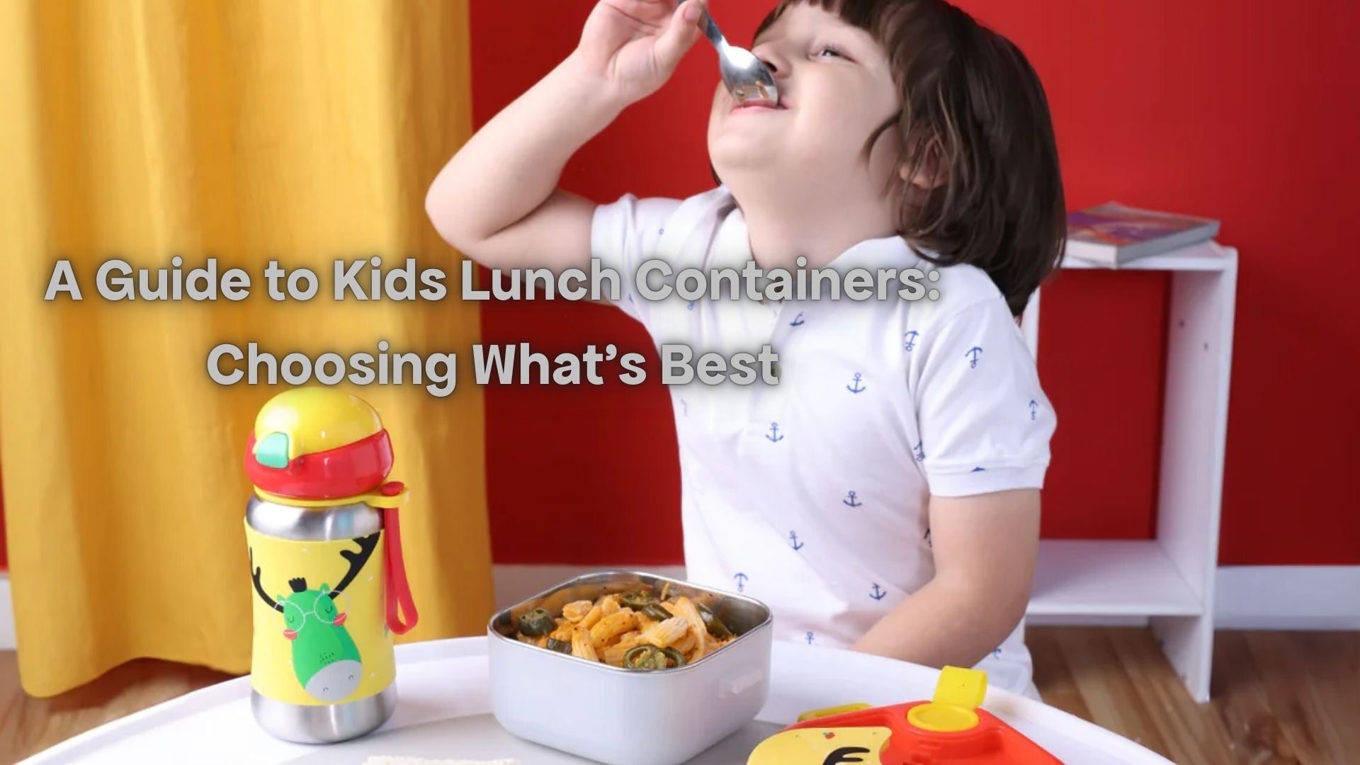 A Guide to Kids Lunch Containers: Choosing What’s Best